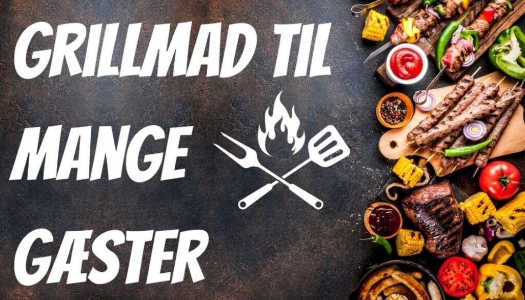 Billedet viser en flot og indbydende præsentation af grillmad til mange gæster. Der er grillede grøntsager, saftige bøffer, pølser, majskolber og farverige spyd – perfekt til store arrangementer som firmafester og sommerfrokoster. Teksten og grafikken signalerer stemning, fællesskab og masser af velsmag.