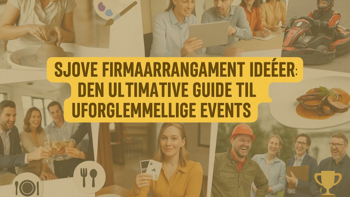 Billedet viser en collage med forskellige aktiviteter og glade mennesker, som repræsenterer firmaarrangementer – herunder madlavning, gokart, teambuilding, møder og kreativ udfoldelse. Midt i billedet står teksten: "Sjove firmaarrangement idéer: Den ultimative guide til uforglemmelige events" i fed gul og sort typografi. Stemningen er professionel, alsidig og inspirerende.